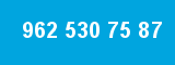 962 530 75 87